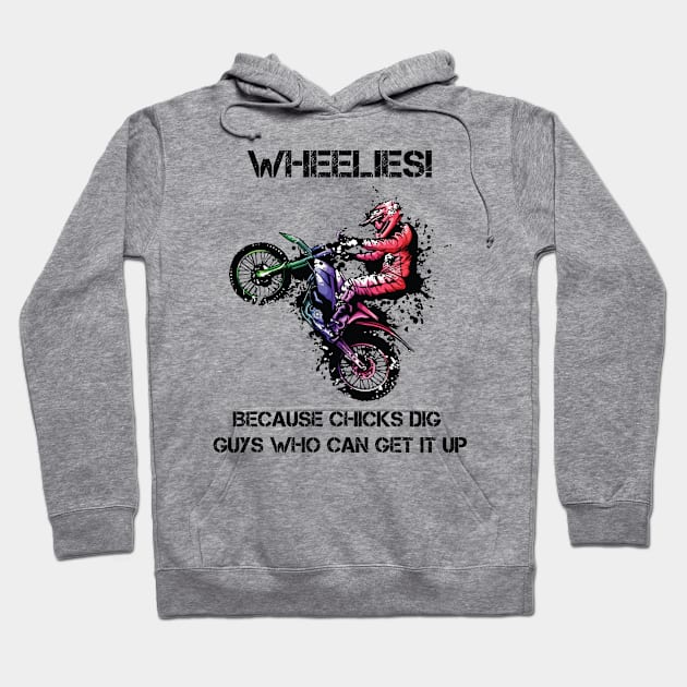 Chicks Dig Wheelies! Hoodie by StoneOfFlames